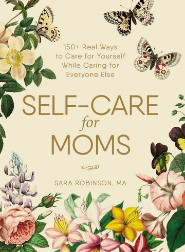 Sara Robinson - Self Care for Moms
